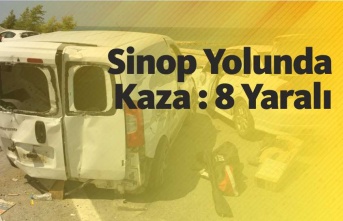 Sinop Yolunda Trafik Kazası :8 kişi yaralandı