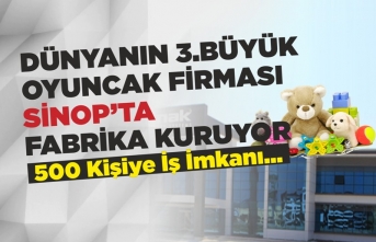 Dünyanın 3. Büyük Oyuncak Şirketi Sinop'ta Çalışacak