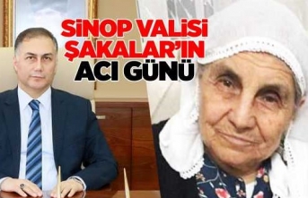 Sinop Valisi Köksal Şakalar'ın acı günü