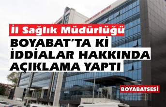 İl Sağlık Müdürlüğü Boyabat'ta ki iddia hakkında açıklama yaptı