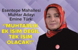 Esentepe Mahallesi Muhtar Adayı Emine Türk: ''Muhtarlık...