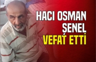 Hacı Osman Şenel Vefat Etti