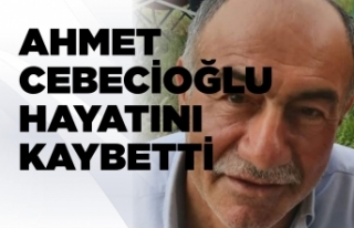 Ahmet Cebecioğlu Vefat Etti