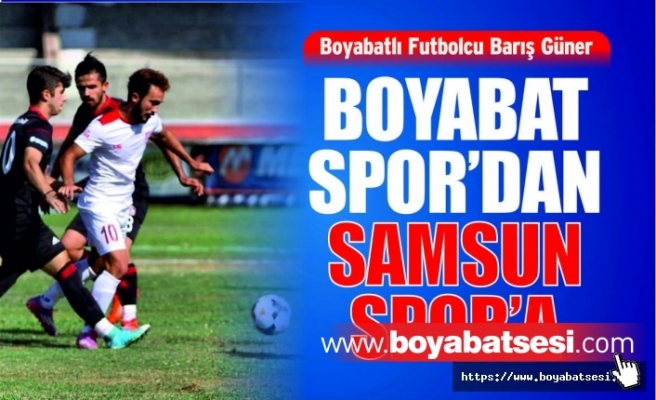 Boyabatlı Futbolcu Barış Güner Samsunspor'da 