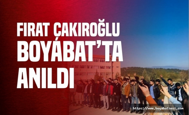 Boyabat Ülkü Ocakları Fırat Çakıroğlu'nu Unutmadı