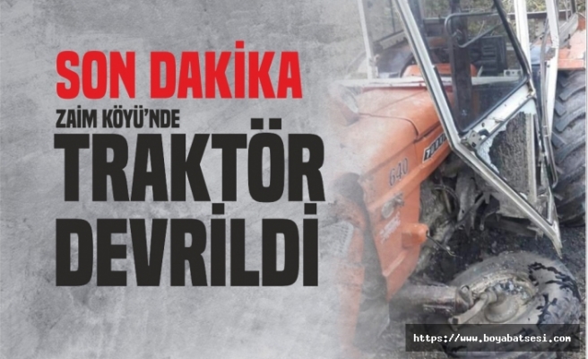 Zaim Köyü'nde Traktör Devrildi 1 Yaralı