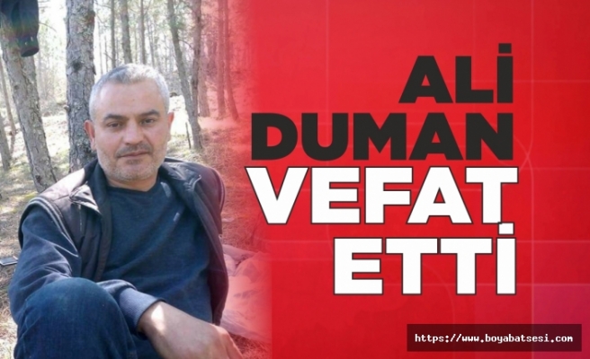 Ali Duman Hayatını Kaybetti