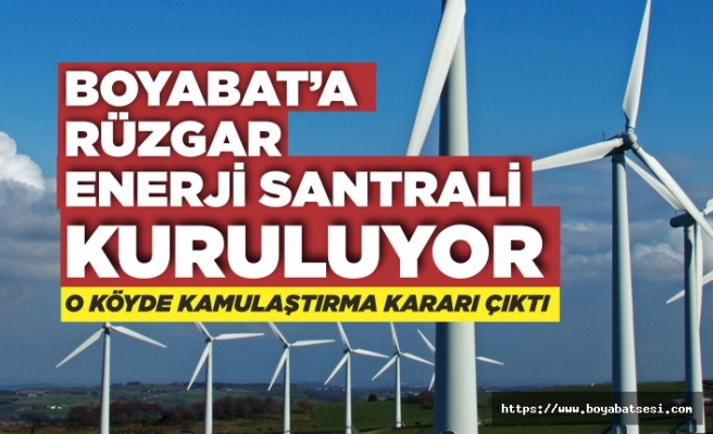 Boyabat'a rüzgar enerji santrali kuruluyor,acele kamulaştırma kararı çıktı
