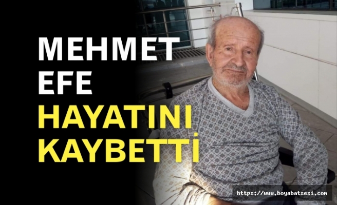 Mehmet Efe Hayatını Kaybetti