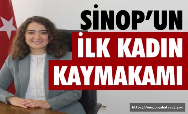 Sinop'un ilk kadın kaymakamı