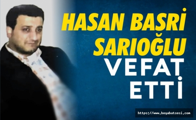 Hasan Basri Sarıoğlu Vefat Etti