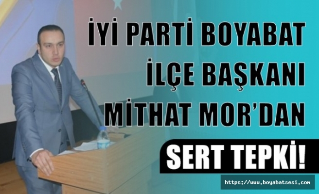 Boyabat İYİ Parti İlçe Başkanı Mithat Mor'dan  sert tepki