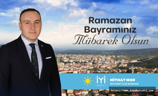 Boyabat İYİ Parti İlçe Başkanı Mithat Mor Bayram mesajı yayımladı