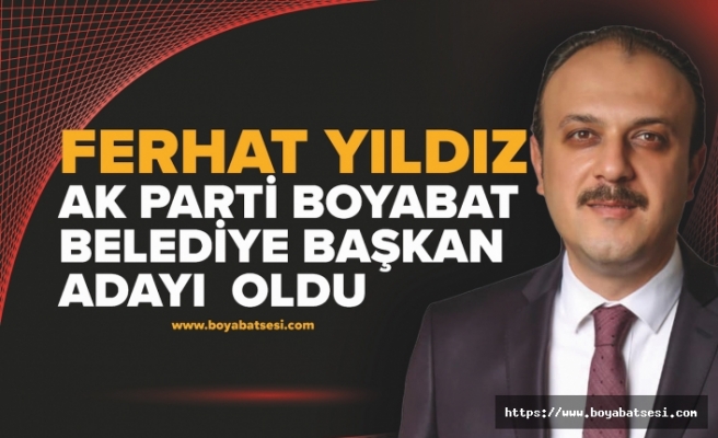 AK Parti Boyabat Belediye Başkan adayı Ferhat Yıldız oldu